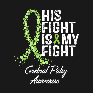 Cerebral Palsy Awareness TShirt His Fight Tee CP Gift T-Shirt