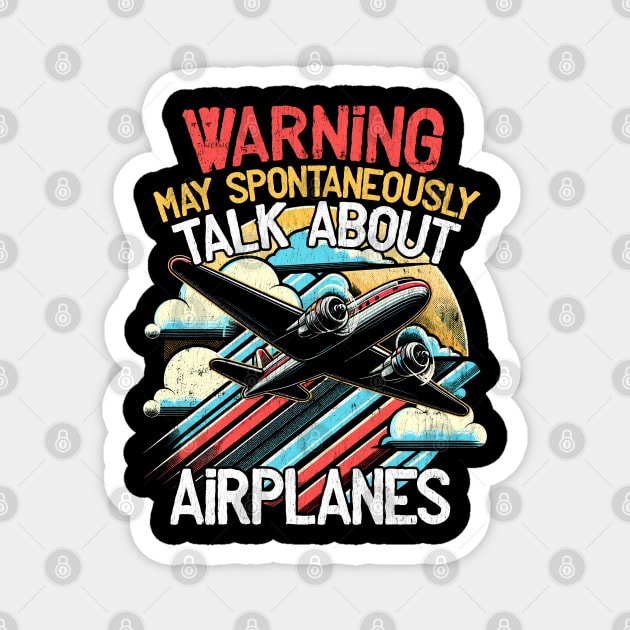 Warning May Spontaneously Talk About Airplanes Pilot Magnet by RetroPrideArts