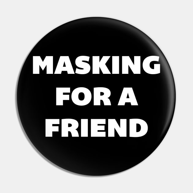 Masking for a Friend Pin by machmigo