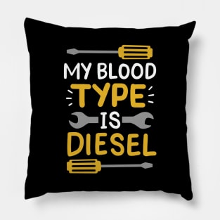 My Blood Type Is Diesel Pillow