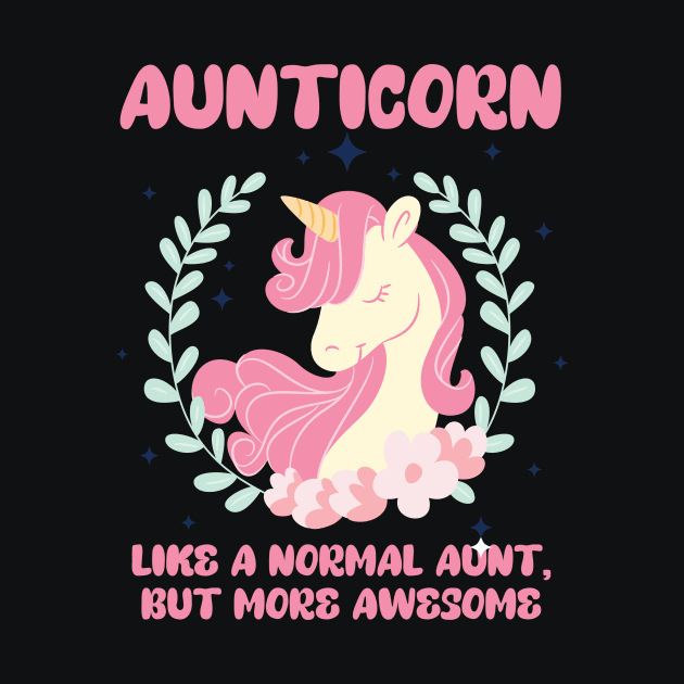 Aunticorn Like A Normal Aunt Only More Awesome Funny by Suchmugs