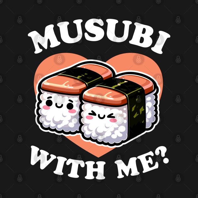 Musubi With Me Spam Musubi by DetourShirts