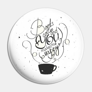 Books, Coffee, and You Makes Me Happy Pin