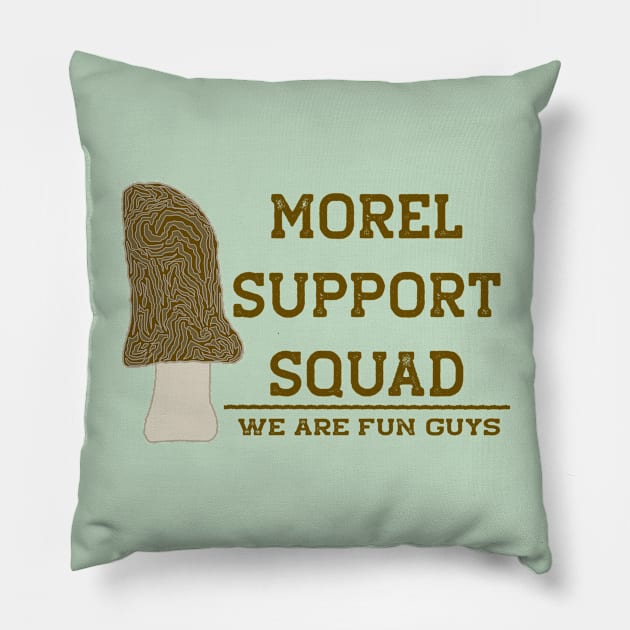 Funny Morel Mushroom Morel Support Squad Pillow by Punderstandable