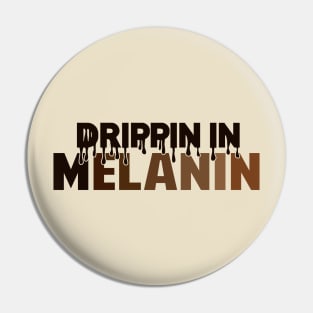 Drippin In Melanin | Black Woman | African American | Black Lives Pin