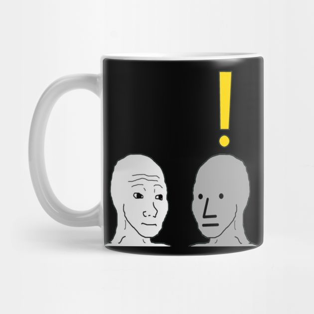 Npc Wojak Meme Wojak Meme Tazza Teepublic It