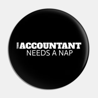 Funny Accountant Needs A Nap Accountant Pin