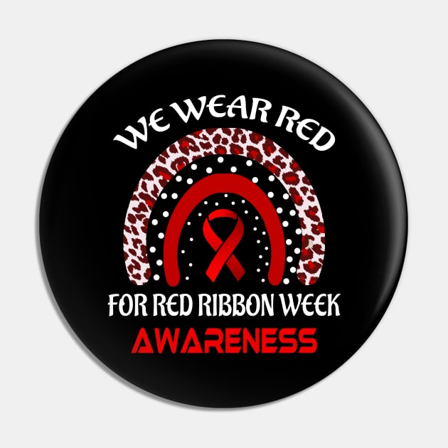 We Wear Red For Red Ribbon Week Awareness Pin by Doc Maya