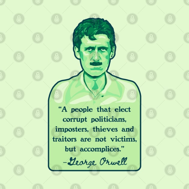 George Orwell Portrait and Quote by Slightly Unhinged