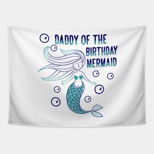 Daddy of the birthday mermaid Tapestry