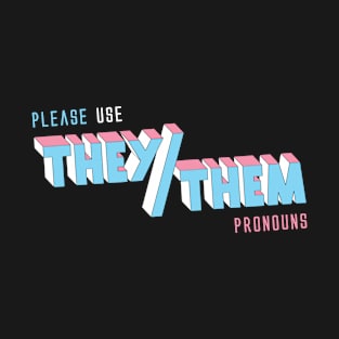 They/Them Pronouns (straight) T-Shirt