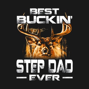 Best Buckin Step Dad Ever Shirt Deer Hunting Bucking Father T-Shirt