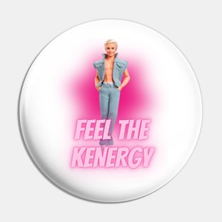 Feel the kenergy - funny meme pink doll movie Pin