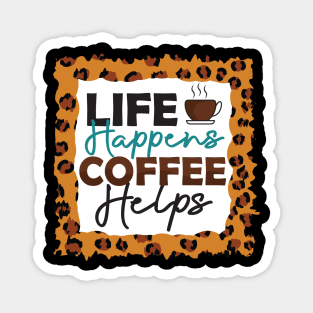 life happens coffee Magnet