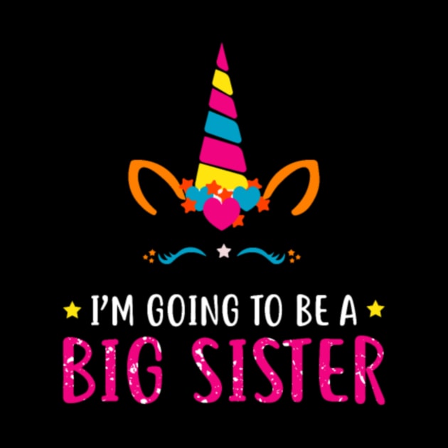 I'm Going To Be A Big Sister Unicorn T Shirt by Kink4on