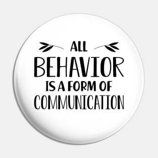 Special Education Teacher - All behavior is a form of communication Pin