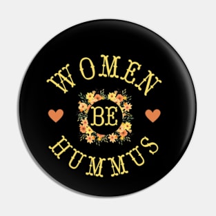 Women Be Hummus Yellow color Pin