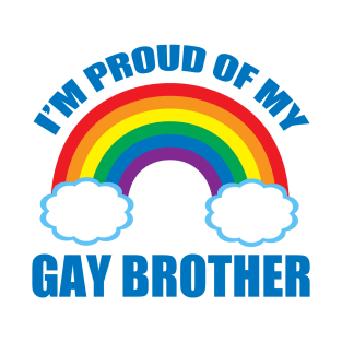 I'm Proud of My Gay Brother T-Shirt