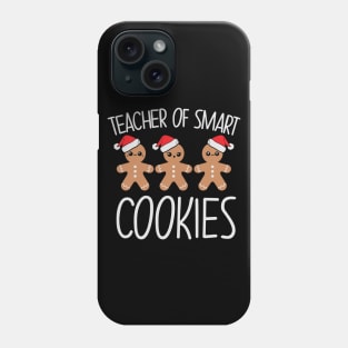 Teacher of smart cookies gingerbread christmas gift for teachers Phone Case