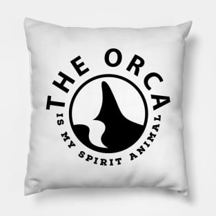 The orca is my spirit animal Pillow