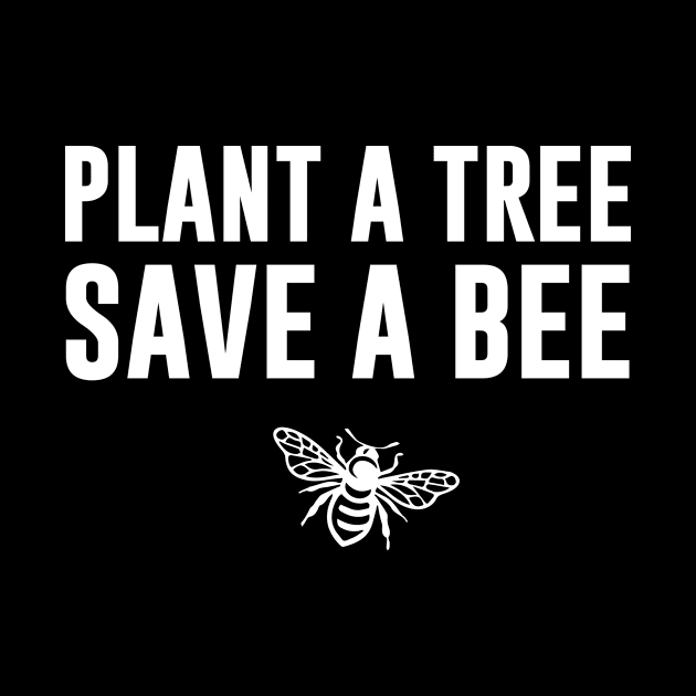 Plant A Tree Save A Bee by sandyrm