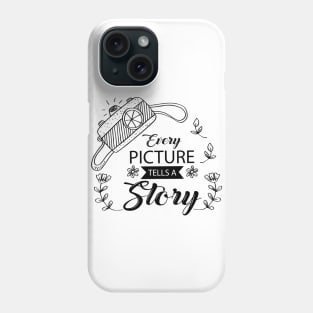 Every picture tells a story lettering. Motivation quote with camera. Phone Case