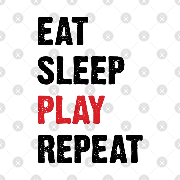 Eat Sleep Play Repeat v2 by Emma