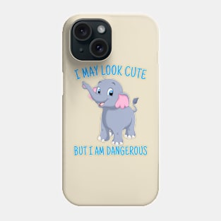 Cute elephant T-shirt, I May Look Cute But I'm Dangerous, Animal Lover Gift, elephant Lover Gift, elephant Gift Phone Case