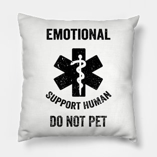 Emotional Support Human DO NOT PET Pillow