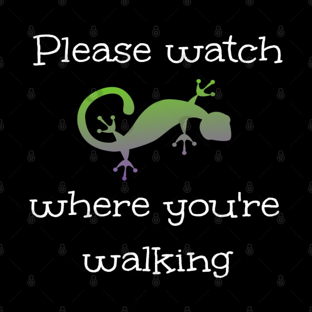 Funny Please Watch Where You're Walking by egcreations