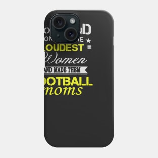 Loudest Women Become Football Moms Phone Case