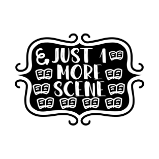 Just 1 More Scene - Bookish Reading and Writing Typography T-Shirt