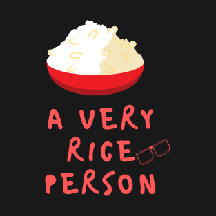 A Very Rice Person - Nice T-Shirt