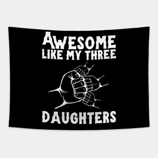 Awesome Like My Three Daughters Tapestry