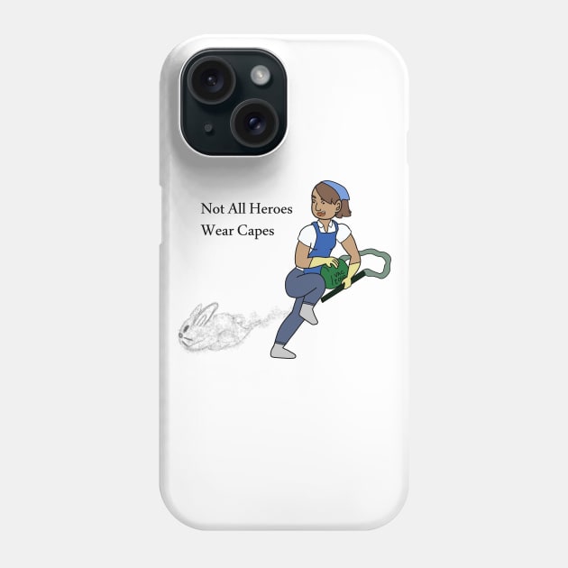 Not All Heroes Wear Capes Phone Case by anniemallover