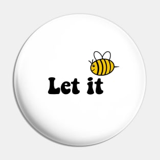 let it bee Pin