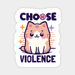 "I choose violence" Cute Cat Magnet