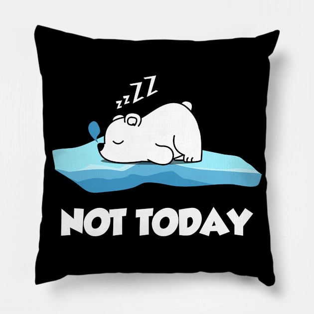 Funny polar bear Nope Not Today cute saying Pillow by SpruchBastler