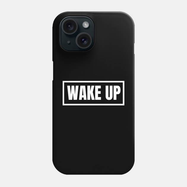 Wake up!! Phone Case by mksjr