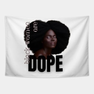 Black women are dope Tapestry