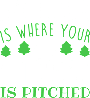 Home Is Where Your Tent Is Pitched - Camping Magnet