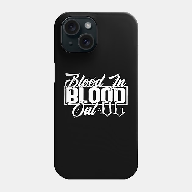 Blood in Blood out Phone Case by chancgrantc@gmail.com