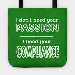 I Need Your Compliance Tote
