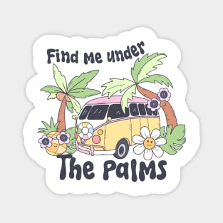 Find Me Under The Palms Colorful Beach Vibes Cute Vacation Magnet