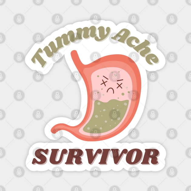 Tummy Ache Survivor Cute Kawaii Design Magnet by Enriched by Art