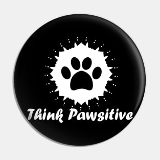 Think Pawsitive Pin