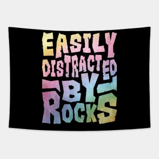 Easily Distracted By Rocks Tapestry