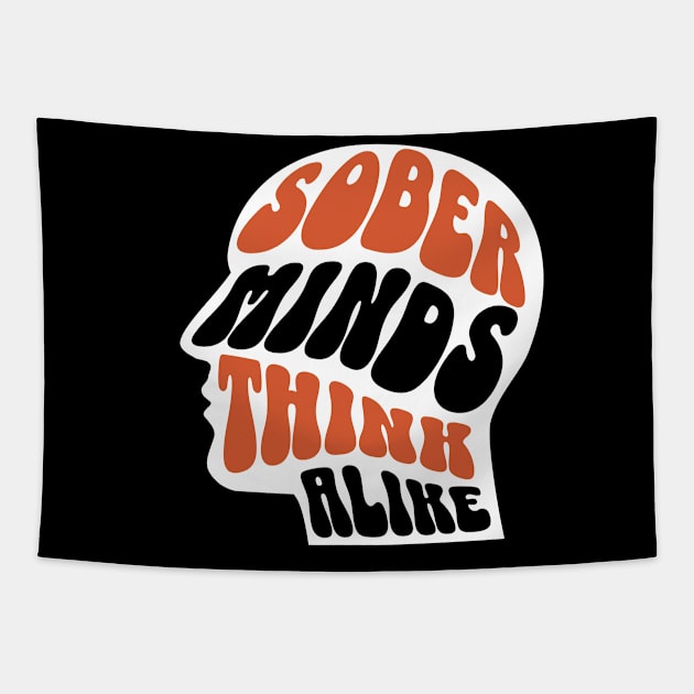 Sober Minds Think Alike Tapestry by SOS@ddicted