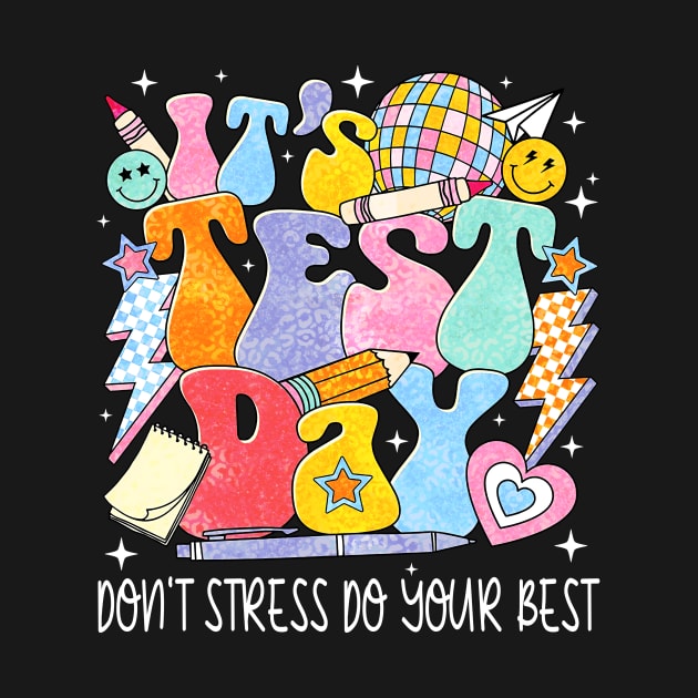 It's Star Day Don't Stress Do Your Best Teacher Testing Day by Fresherth Studio