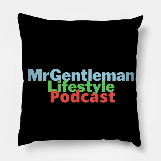 MrGentleman Lifestyle Podcast For The Fan Part 2 Pillow by  MrGentleman Lifestyle Podcast Store